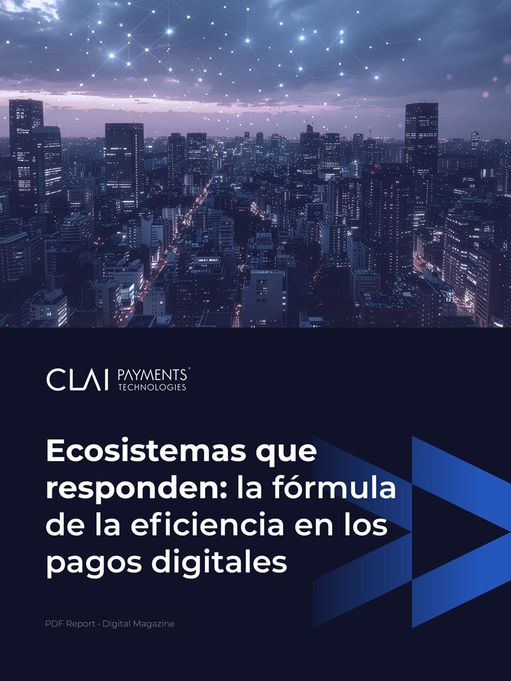 Portada del eBook de CLAI Payments Technologies que explora cómo lograr eficiencia y respuesta en ecosistemas de pagos digitales mediante tecnología avanzada y orquestación.